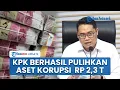 Lagu KPK Berhasil Pulihkan Aset Korupsi Rp 2,3 Triliun Sepanjang 2025, Nilai Masih Bisa Bertambah