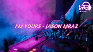 Download DJ I'M YOURS FUNKOT - JASON MRAZ - DJ ODYHERZ MP3