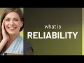Reliability what is RELIABILITY definition