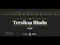 Download Lagu Tersiksa Rindu (MALE KEY) Dygta (KARAOKE PIANO)