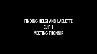 Finding Helgi and Laelette - Clip 1
