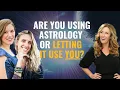 How to Use Astrology in Daily Life Best Practices Common Pitfalls w Laura Orcutt Jana Stern