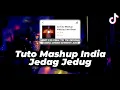 Download Lagu DJ TUTO MASHUP INDIA JEDAG JEDUG FULL BASS PADAT REMIX VIRAL TIK TOK TERBARU 2022 - DJ LIKIN BREAT