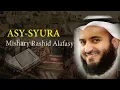 Download Lagu Surat ASY SYURA -  Syaikh Mishary Rashid Alafasy arab, latin, \u0026 terjemah