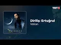 Vatan 🎧 Diriliş Ertuğrul Dizi Müzikleri