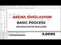 ARENA SIMULASYON DERS 3 BASIC PROCESS RECORD RAPOR INCELEME