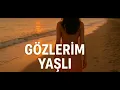 ÜMİT DÜNYASINDA BEN ADIM ADIM - GÖZLERİM YAŞLI 