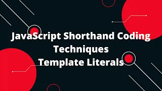 JavaScript Shorthand Coding Techniques Template Literals