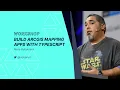 Build ARCGIS Mapping Apps with TypeScript - Rene Rubalcava