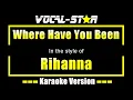 Download Lagu Rihanna - Where Have You Been (Karaoke Version) Lyrics HD Vocal-Star Karaoke