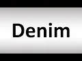 How to Pronounce Denim
