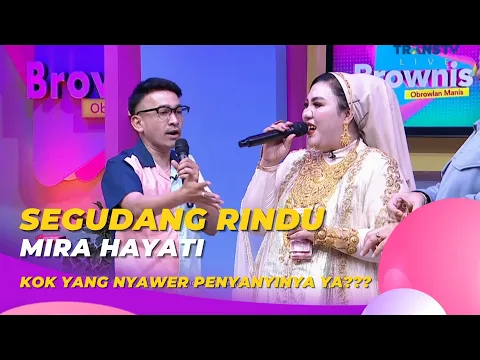 Download MP3 Segudang Rindu | Mira Hayati | BROWNIS (6/4/23)