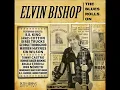 Elvin Bishop - The Blues Rolls On