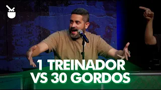 1 TREINADOR VS 30 GORDOS