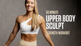 30 MIN Upper Body Sculpt (Strength & Arm Definition) 💪🏻