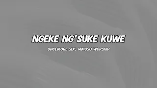ngeke ngsuke kuwe oncemore six mmuso worship lyrics u0026 translation