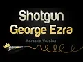 Download Lagu George Ezra - Shotgun (Karaoke Version)