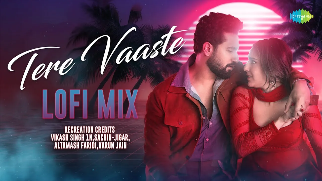 Tere Vaaste - Lofi Mix | Vikash Singh | Varun Jain | Altamash Faridi | SachinJigar | Hindi Song Tere Vaaste - Lofi Mix | Vikash Singh | Varun Jain | Altamash Faridi | SachinJigar | Hindi Song