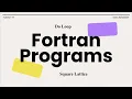 Fortran Programs Tutorial - 15 Do Loop II Square Lattice