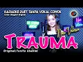 TRAUMA - Karaoke Duet Tanpa Vokal Cowok (YUNITA ABAIEL) Cover By Nuri Valeria