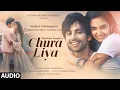 Chura Liya Audio | Sachet-Parampara | Himansh K, Anushka S |  Irshad K, Ashish P | Bhushan K