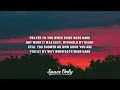 Maverick City Music, Dante Bowe, & GRAHAM - All That I Need (Lyrics)