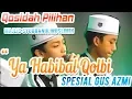 Ya Habibal Qolbi Voc. Guz Azmi || Syubbanul Muslimin