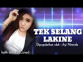 Lagu tarling terbaru TEK SELANG LAKINE (Ayi Nirmala) Cover_Isahh dmeztha