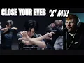 Lagu CLOSE YOUR EYES - 'X' MV Reaction!