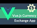 Let s Build Currency Exchange App With VueJS VueJS Tutorial Exchange Rate API