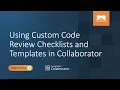 Using Custom Code Review Checklists and Templates in Collaborator