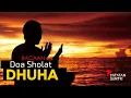 Download Lagu Bacaan Doa Sholat Dhuha (teks latin-arab \u0026 arti)