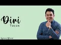 Download Lagu DIRI - TULUS “Lirik Lagu”