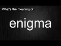What s the meaning of enigma How to pronounce enigma