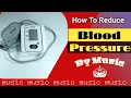 Download Lagu How to Reduce Blood Pressure by Music? mp4.