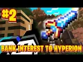 Bank Interest to Hyperion PART 2 -