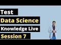 Data Science Knowledge Test - Session 7 machine learning interview questions and answers