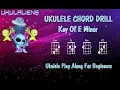 Ukulele Chord Drill Practice - E Minor