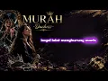 MURAH songs by -duchess-