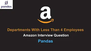 Departments With Less Than 4 Employees - Amazon Interview Question