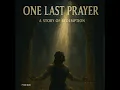 One Last Prayer