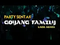 Lagu DJ GOYANG FAMILY 🌴 PARTY SENTAK FULL BASS RENDY SR 