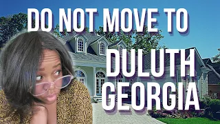 Do Not Move to Duluth Georgia Suburb of Metro Atlanta Pros and Cons of living in Duluth GA