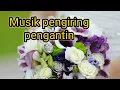 Download Lagu Musik pengiring pengantin (No copyright)