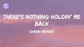 theres nothing holdin me back lyrics shawn mendes