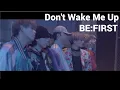 BE:FIRST　Don't Wake Me Up　Music Video