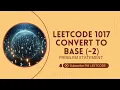 Convert to Base -2 LeetCode 1017