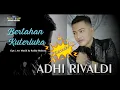 Lagu ADHI RIVALDI - BERTAHAN KUTERLUKA KARAOKE (NO VOCAL)
