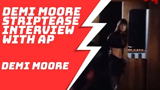 Demi Moore Striptease Interview with AP