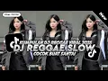 Download Lagu KUMPULAN DJ REGGEA TERBARU || DJ CAMPURAN VIRAL TIKTOK 2025🎵